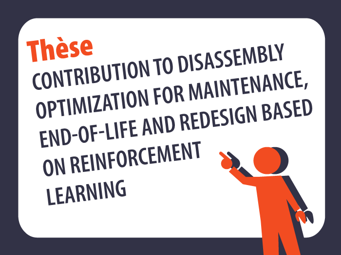 Thesis title : Contribution to disassembly optimization for maintenance, end-of-life and redesign based on reinforcement learning